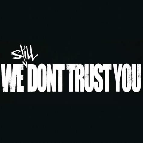 we don't trust you lyrics|More.